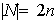 $|N|=2n$