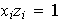 $x_{i}z_{i}=1$