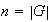 $n=\left| G\right| $