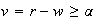 $v=r-w\geq\alpha$